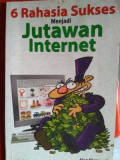 6 Rahasia Sukses Menjadi Jutawan Internet