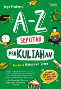 A-Z Seputar PerKuliahan : Tips Keren Mahasiswa Beken