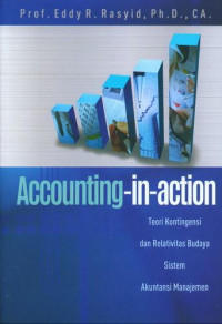 Accounting-in-Action : Teori Kontingensi dan Relativitas Budaya Sistem Akuntansi Manajemen