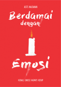 Berdamai dengan Emosi : Kenali Emosi Hadapi Hidup