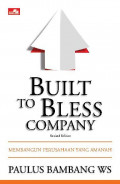 Built to Bless Company : Membangun Perusahaan yang Amanah