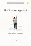 The Positive Approach : Manfaat Berpikir & Bersikap Positif