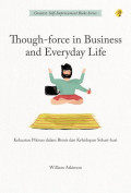 Though-force in Bussiness and Everyday Life