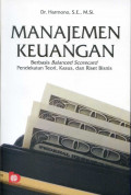 Manajemen Keuangan : Berbasis Balanced Scorecard, Pendekatan Teori, Kasus dan Riset Bisnis