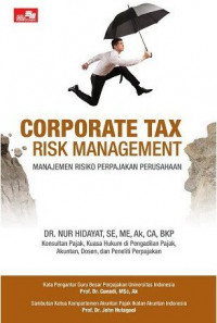 Corporate Tax Risk Management = Manajemen Risiko Perpajakan Perusahaan