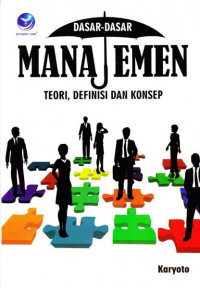 Dasar-Dasar Manajemen : Teori, Definisi, dan Konsep