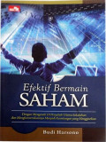 Efektif Bermain Saham : Dengan Mengenali 10 Penyebab Utama Kekalahan dan Mengkonversikannya Menjadi Keuntungan yang Menggiurkan