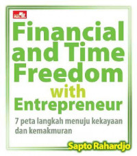 Financial and Time Freedom With Entrepreneur : 7 Peta Langkah Menuju Kekayaan dan Kemakmuran