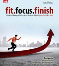 Fit. Focus. Finish : Panduan Mencapai Kesuksesan Finansial Melalui Investasi Reksa Dana