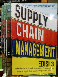 Supply Chain Management : Lengkap Membahas Strategi, Perancangan, Operasioanl, dan Perbaikan Supply Chain Untuk Mencapai Daya Saing