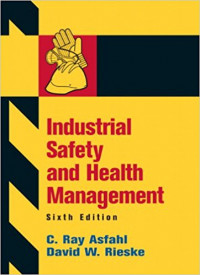 Industrial Safety and Health Management, Sixth Edition