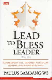 Lead to Bless Leader : Kepemimpinan yang Menjamin Perusahaan Sejahtera dan Karyawan Bahagia