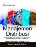 Manajemen Distribusi : Old Distribution Channel and Postmo Distribution Channel Approach Berbasis Teori dan Praktik