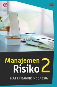 Manajemen Resiko 2 : Mengidentifikasi Risiko Likuiditas, Reputasi, Hukum, Kepatuhan, dan Strategik Bank