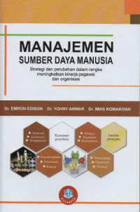 Manajemen Sumber Daya Manusia : Strategi dan Perubahan dalam Rangka Meningkatkan Kinerja Pegawai dan Organisasi