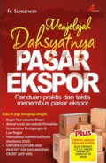 Menjelajah Dahsyatnya Pasar Ekspor : Panduan Praktis Menembus Pasar Ekspor