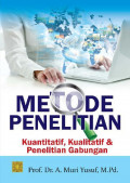 Metode Penelitian : Kuantitatif, Kualitatif & Penelitian Gabungan