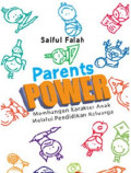 Parents Power : Membangun Karakter Anak Melalui Pendidikan Keluarga