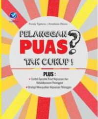 Pelanggan Puas? Tak Cukup!