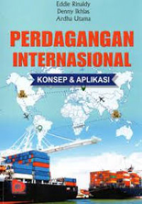 Perdagangan Internasional : Konsep dan Aplikasi