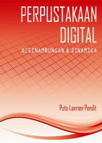 Perpustakaan Digital : Kesinambungan dan Dinamika