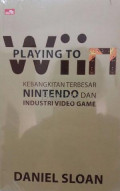 Playing to Wiin : Kebangkitan Terbesar Nintendo dan Industri Video Game