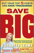 Save Big : Cut Your Top 5 Costs and Save Thousands