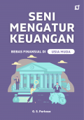 Seni Mengatur Keuangan: bebas finansial di usia muda