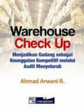 Warehouse Check Up: Menjadikan Gudang Sebagai Keunggulan Kompetitif Melalui Audit Menyeluruh