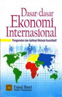 Dasar-dasar Ekonomi Internasional : Pengenalan dan Aplikasi Metode Kuantitatif