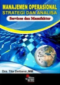 Manajemen Operasional Strategi dan Analisa : Service dan Manufaktur