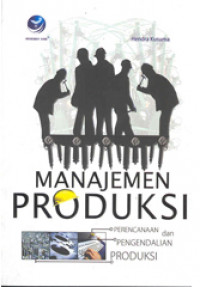 Manajemen Produksi : Perencanaan dan Pengendalian Produksi