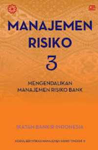 Manajemen Risiko 3 : Mengendalikan Manajemen Risiko Bank