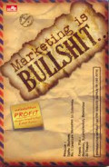 Marketing is Bullshit ... : Meledakkan Profit dengan Kreatifitas & Otak Kanan