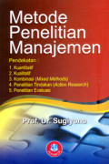 Metode Penelitian Manajemen : Pendekatan : 1. kuantitatif, 2. kualitatif, 3. Kombinasi (mixed methods), 4. penelitian tindakan (action researh), 5. penelitian evaluasi