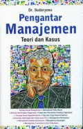 Pengantar Manajemen : Teori dan Kasus