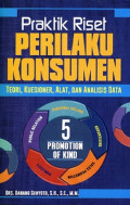 Praktik Riset Perilaku Konsumen : Teori, Kuesioner, Alat, dan Analisi Data