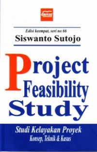 Project Feasibility Study : (Studi Kelayakan Proyek = Konsep, teknik, dan Kasus)