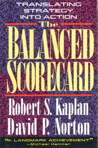 The Balanced Scorecard : Translating Strategy Into Action