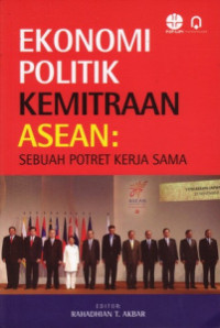 Image of Ekonomi Politik Kemitraan ASEAN: Sebuah Potret Kerja Sama