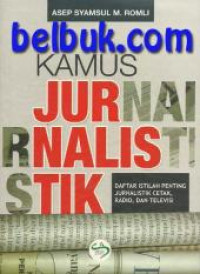 Image of Kamus Jurnalistik : Daftar istilah penting jurnalistik cetak, radio, dan televisi